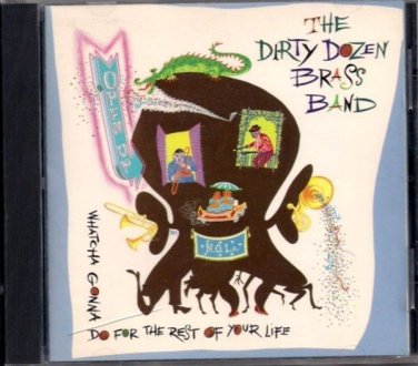 THE DIRTY DOZEN BRASS BAND   ~   " Whatcha Gonna Do "     Brass Funk Fusion CD