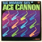 ACE CANNON  ~  The Moanin' Sax of Ace Cannon        1963 Jazz LP