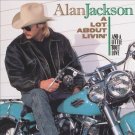 A Lot About Livin' (And a Little 'Bout Love) by Alan Jackson (CD, Oct-1992, Aris