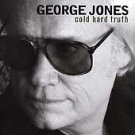 The Cold Hard Truth by George Jones (CD, Jun-1999, Elektra (Label))