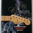 THE ERIC CLAPTON ALBUM  ~  Thirty Years of Music and Memorablilia     1994 Hc/Dj