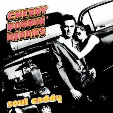 Soul Caddy by Cherry Poppin' Daddies (CD, Oct-2001, Sony Music Entertainment)