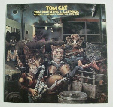 TOM SCOTT & THE L.A. EXPRESS  ~  Tom Cat    1975 Jazz LP