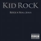 Rock N Roll Jesus [PA] by Kid Rock (CD, Oct-2007, Atlantic (Label))