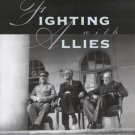 Fighting with Allies : America and Britain at Peace and War by Robin Renwick.