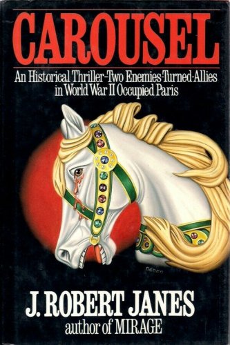 CAROUSEL by J. Robert Janes    1993 1st Ed Hc/Dj     WW II Hits-Fic