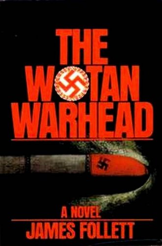The Wotan Warhead by James Follett  1979 1st Ed Hc/Dj   WW II Hist-Fic