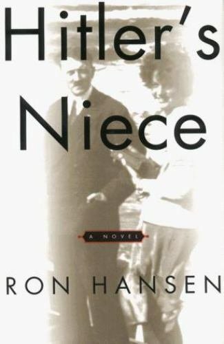 Hitler's Niece by Ron Hansen   1999 1st Ed  Hc/Dj    WW II Hist-Fic