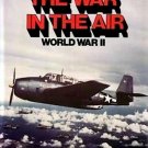 The War In The Air ~ World War II by Col. Gene Gurney, USAF (Ret.)