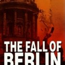 The Fall Of Berlin by Anthony Read and David Fisher   1992 Hc/Dj   WWII History