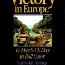 Victory In Europe ~ D-Day To VE Day In Full Color   1985 Hc/Dj   WWII History