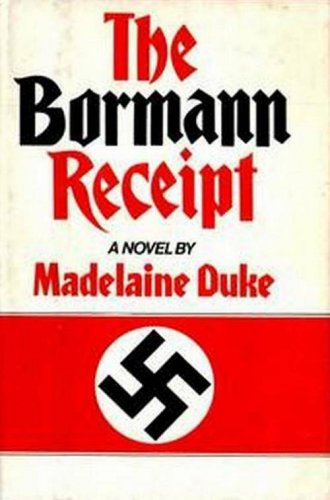 The Bormann Receipt by Madelaine Duke   1978 1st Ed Hc/Dj    WWII Hist-Fic