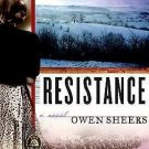 RESISTANCE : A Novel by Owen Sheers   2008 1st Amer Ed Hc/Dj   WWII