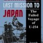Germany's Last Mission to Japan : The Failed Voyage of U-234 by Joseph Scalia