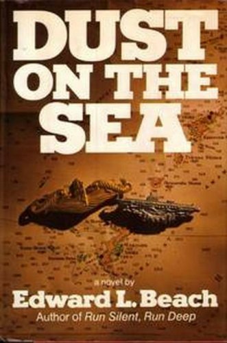 Dust on the Sea by Edward Latimer Beach   1972 1st Ed Hc/ Dj   WWII Hist-Fic