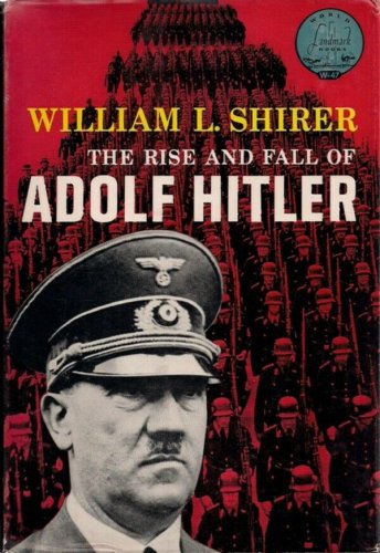 The Rise And Fall Of Adolf Hitler by William L. Shirer  1961 Hc/Dj  WWII History
