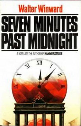 Seven Minutes Past Midnight by Walter Winward  1980 1st Ed Hc/Dj  WWII Hist-Fic