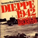Dieppe, 1942 ~ Echoes of Disaster by W. Whitehead and T. Macartney-Filgate  1980