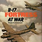 B-17 ~ Fortress At War by Roger A. Freeman  1977 Hc/Dj  WWII History