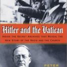 Hitler and the Vatican    2004 Hc/Dj    WWII History.