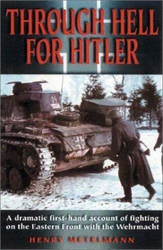 Through Hell for Hitler : A Dramatic First-Hand Account / WWII Eastern Front