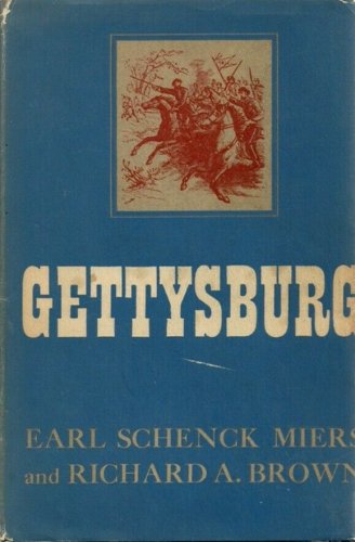 GETTYSBURG by Earl Schenck Miers & Richard A. Brown   1948 Hc/Dj   2nd Printing