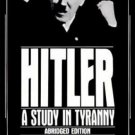 Hitler : A Study in Tyranny by Alan Bullock (1991, Softcover, Abridged)