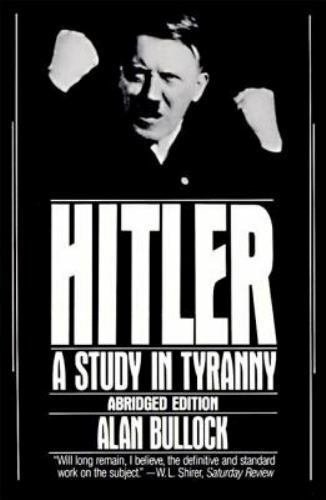 Hitler : A Study in Tyranny by Alan Bullock (1991, Softcover, Abridged)
