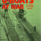 U-Boats at War : Landing on Hostile Shores by Jak P. Mallman Showell