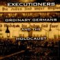 Hitler's Willing Executioners : Ordinary Germans and the Holocaust by Daniel...