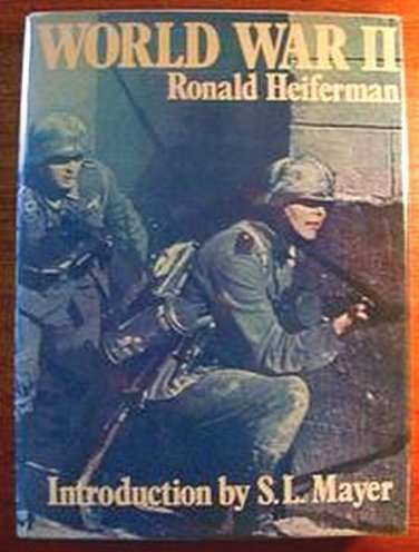 World War II by Ronald Heiferman   1973 Hc/Dj  WW II History