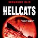 Hellcats : The Epic Story of World War II's Most Daring Submarine Raid.  2010