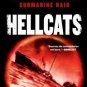 Hellcats : The Epic Story of World War II's Most Daring Submarine Raid.  2010