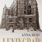 Leningrad : The Epic Siege of World War II, 1941-1944 by Anna Reid