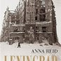 Leningrad : The Epic Siege of World War II, 1941-1944 by Anna Reid