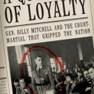 A Question of Loyalty ~ The Court-Martial of Gen. Billy Mitchell   2004 1st Ed.
