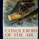 Conquerors Of The Air ~ Evolution of Aircraft 1903-1945   Text by Heiner Emde