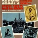 Matthew Brady's Illustrated History of the Civil War with 737 Brady Photos