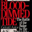 A Blood-Dimmed Tide : The Battle of the Bulge by Gerald Astor   1992 1s Ed Hc/Dj