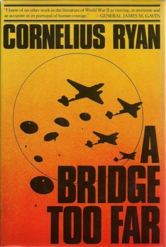 A Bridge Too Far by Cornelius Ryan (1974, Hardcover)  WW II History.