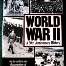 World War II : A Fiftieth Anniversary History by Associated Press Staff...