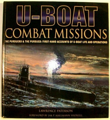 U-BOAT ~ Combat Missions by Lawrence Paterson   2007  WWII History