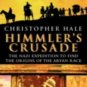 Himmler's Crusade : The Nazi Expedition to Find the Origins of the Aryan Race...