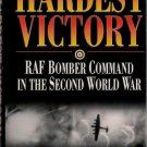 The Hardest Victory : RAF Bomber Command in the Second World War by Denis...
