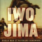 Iwo Jima : World War II Veterans Remember the Greatest Battle of the Pacific...
