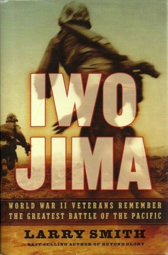 Iwo Jima : World War II Veterans Remember the Greatest Battle of the Pacific...