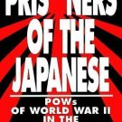 Prisoners of the Japanese : POWs of World War II in the Pacific by Gavin Daws