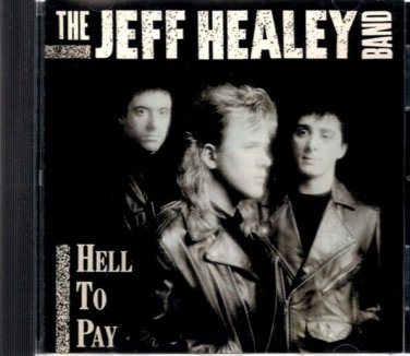 JEFF HEALEY BAND  ~  Hell To Pay  CD