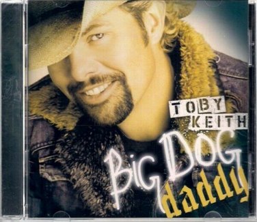 TOBY KEITH  ~  Big Dog Daddy  CD