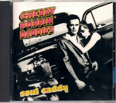 CHERRY POPPIN' DADDIES  ~  Soul Caddy  CD